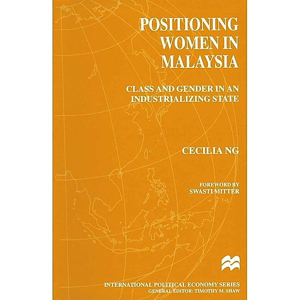 Positioning Women in Malaysia / International Political Economy Series, Cecilia Ng
