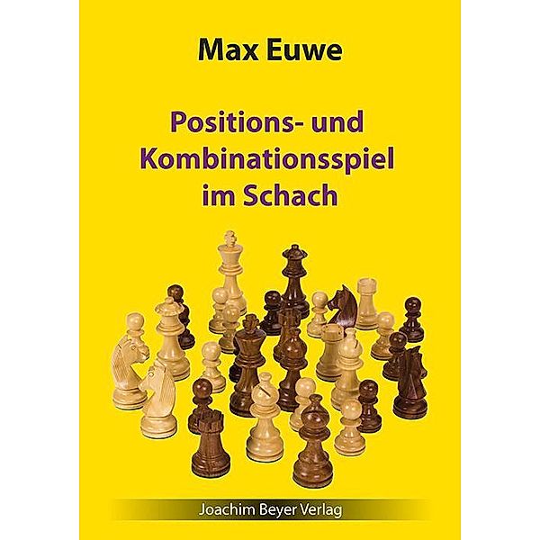 Positions- und Kombinationsspiel im Schach, Max Euwe