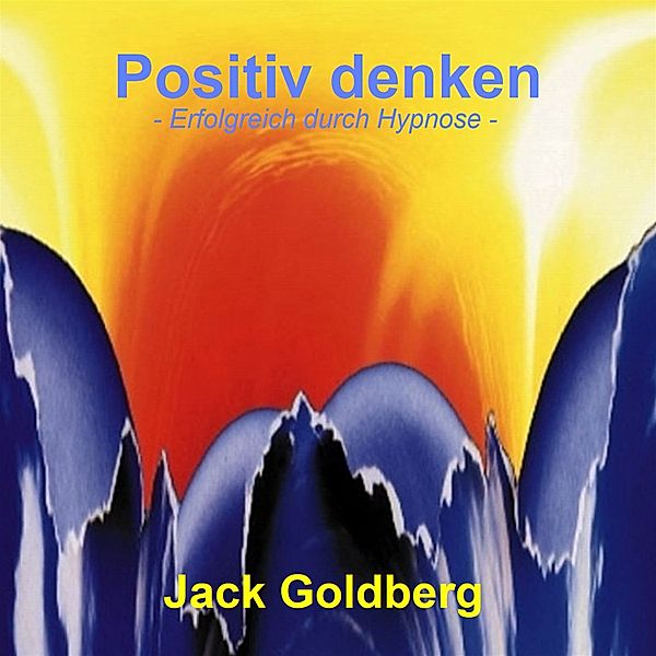 Positiv denken, Jack Goldberg