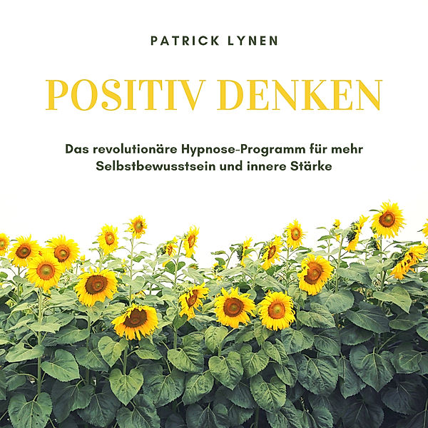POSITIV DENKEN, Patrick Lynen