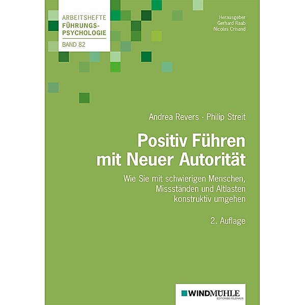 Positiv Führen mit Neuer Autorität / Arbeitshefte Führungspsychologie Bd.82, Andrea Revers, Philip Streit