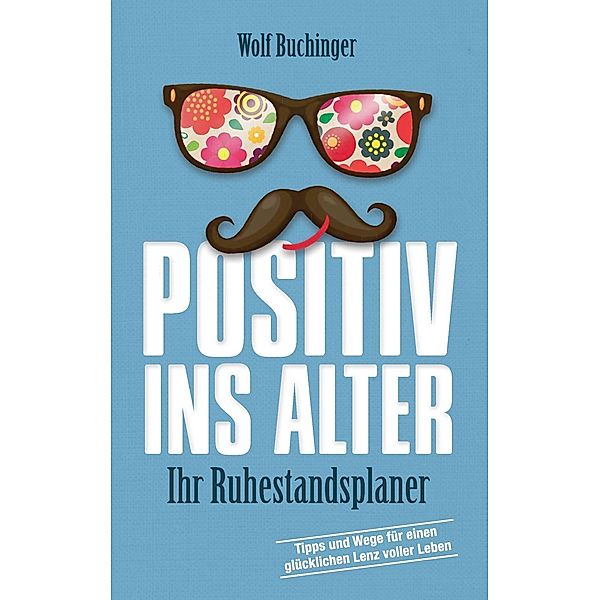 Positiv ins Alter, Wolf Buchinger