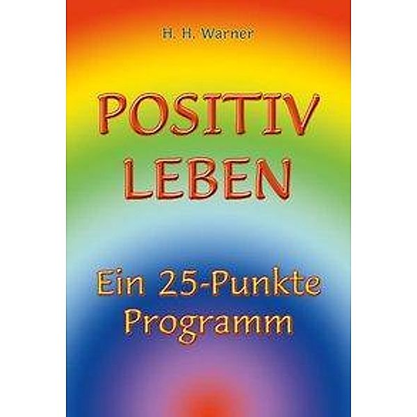 Positiv Leben, H H Warner