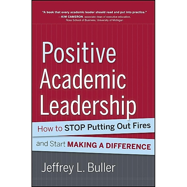 Positive Academic Leadership / J-B Anker Resources for Department Chairs, Jeffrey L. Buller