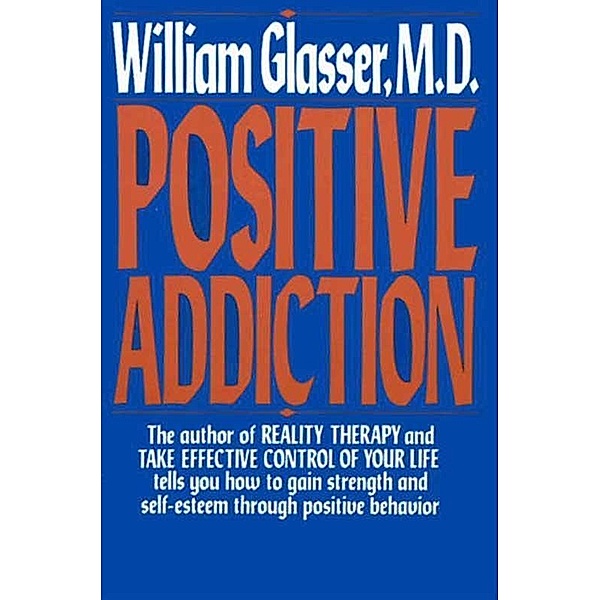 POSITIVE ADDICTION, William Glasser