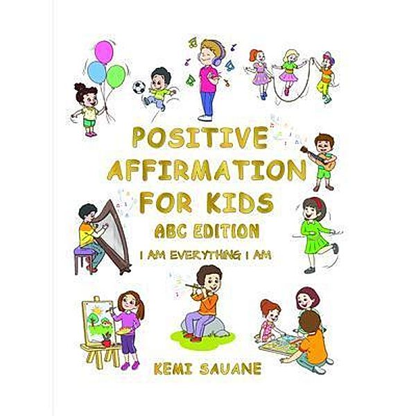 Positive Affirmation for Kids, Kemi Sauane
