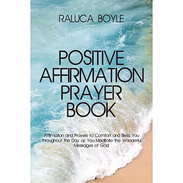 Positive Affirmation Prayer Book, Raluca Boyle