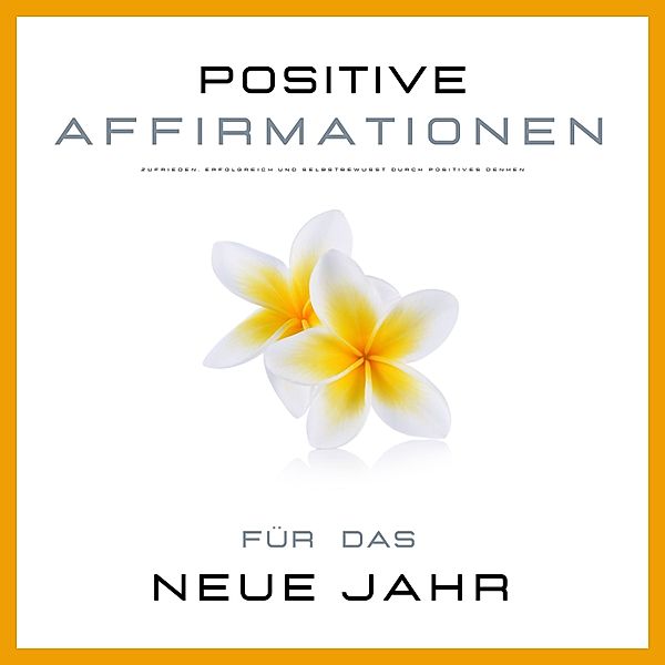 Positive Affirmationen & Meditationen, Nina Beste