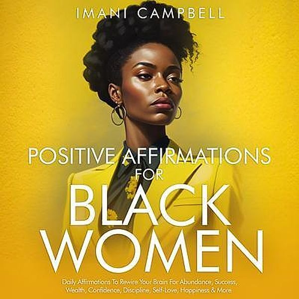 Positive Affirmations For Black Women / Imani Campbell, Imani Campbell