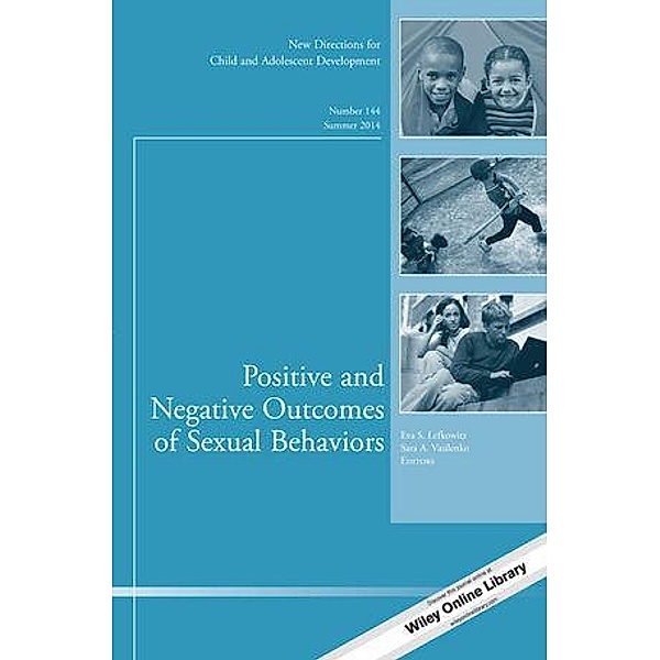 Positive and Negative Outcomes of Sexual Behaviors / J-B CAD Single Issue Child & Adolescent Development Bd.144