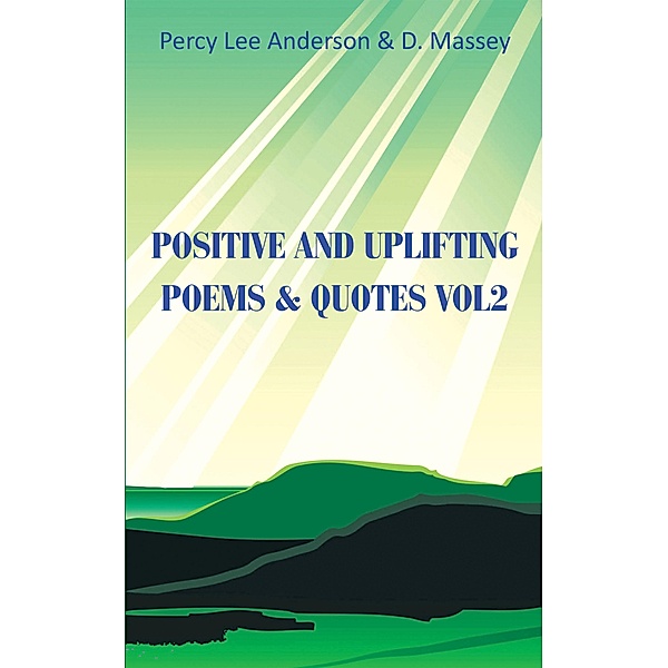 Positive and Uplifting Poems & Quotes Vol2, Percy Lee Anderson, d. Massey