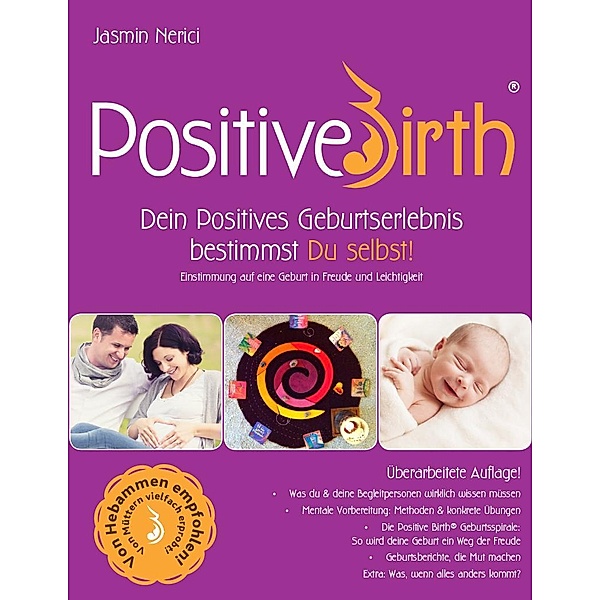 Positive Birth - Dein positives Geburtserlebnis bestimmst Du selbst!, Jasmin Nerici