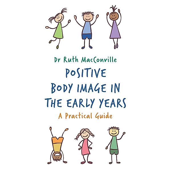 Positive Body Image in the Early Years, Ruth Macconville