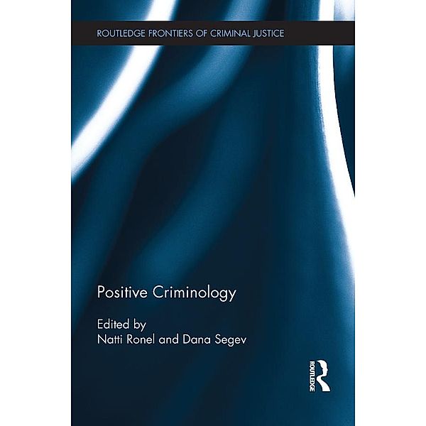 Positive Criminology / Routledge Frontiers of Criminal Justice