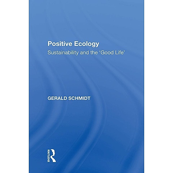 Positive Ecology, Gerald Schmidt