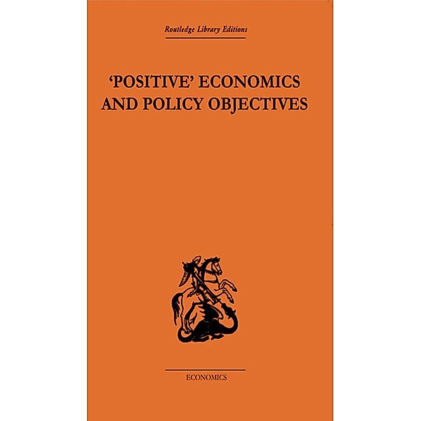 Positive Economics and Policy Objectives, T. W. Hutchison