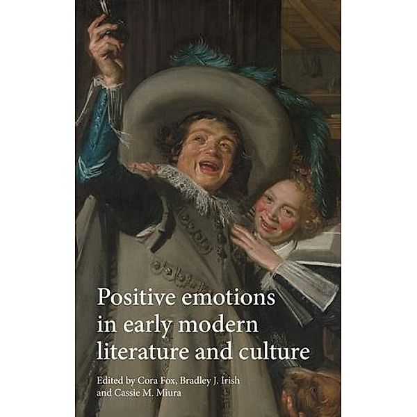 Positive emotions in early modern literature and culture