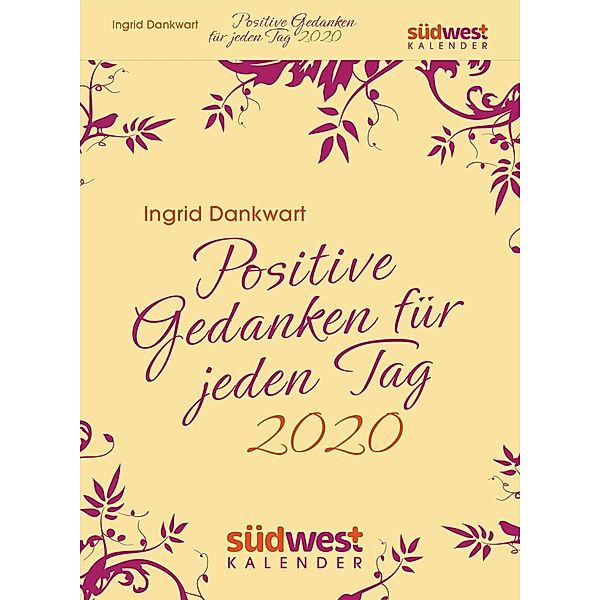 Positive Gedanken für jeden Tag 2020 Tagesabreisskalender, Ingrid S. Dankwart
