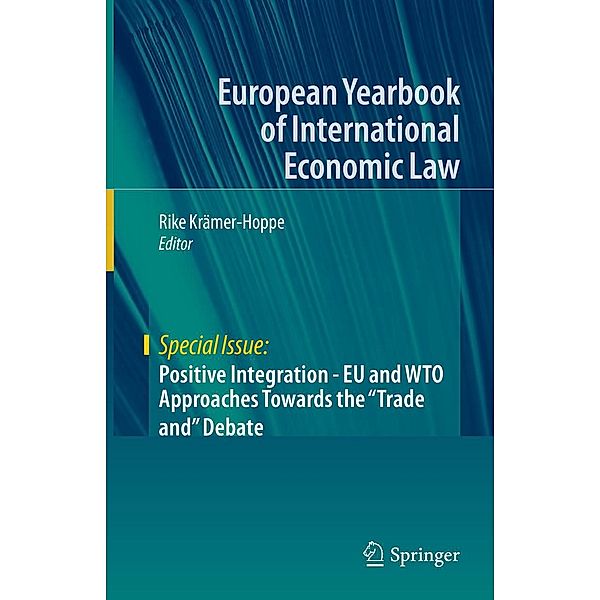 Positive Integration - EU and WTO Approaches Towards the Trade and Debate / European Yearbook of International Economic Law