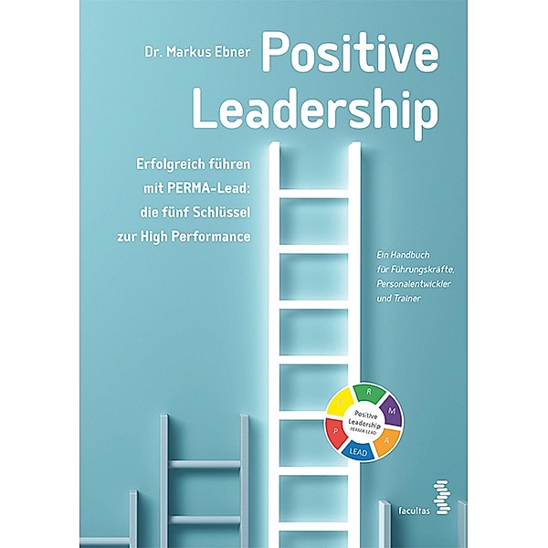 Positive Leadership, Markus Ebner