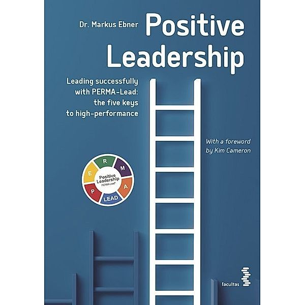 Positive Leadership, Markus Ebner