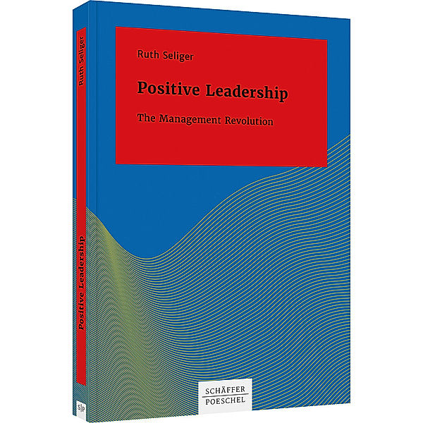 Positive Leadership, Ruth Seliger