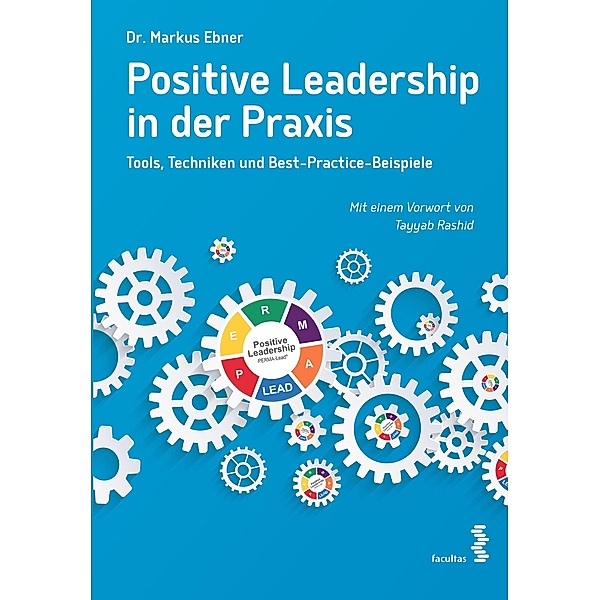 Positive Leadership in der Praxis, Markus Ebner