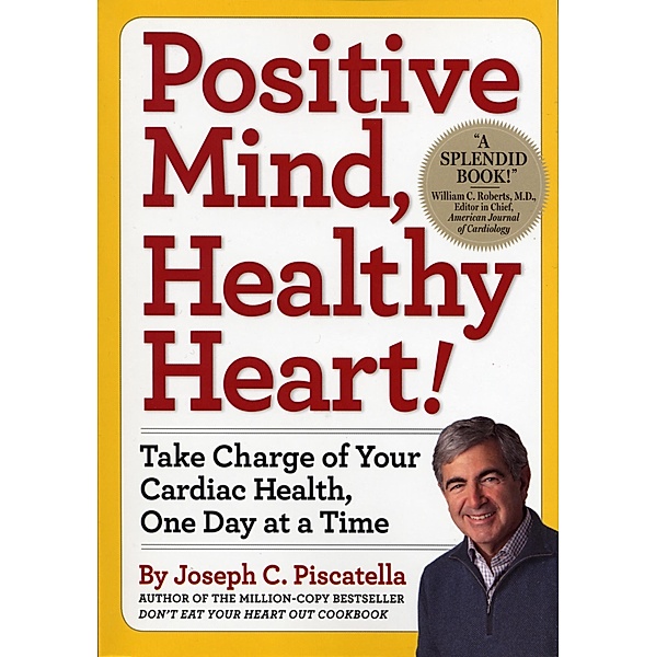 Positive Mind, Healthy Heart, Joseph C. Piscatella