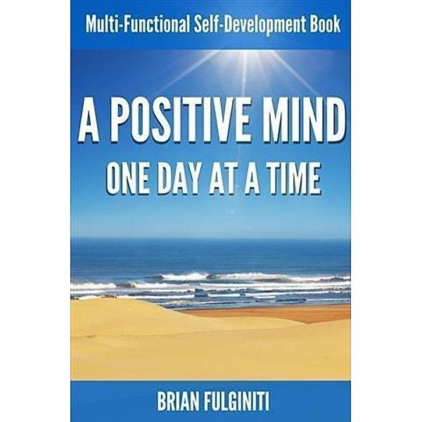Positive Mind One Day At a Time, Brian Fulginiti