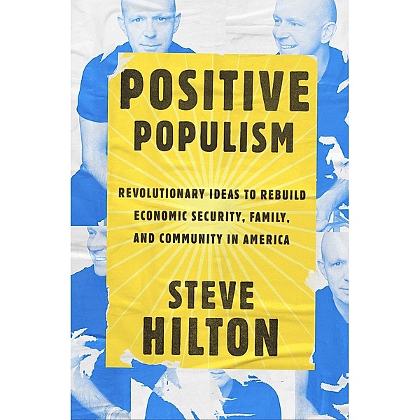 Positive Populism, Steve Hilton
