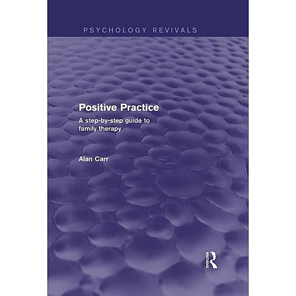 Positive Practice (Psychology Revivals), Alan Carr