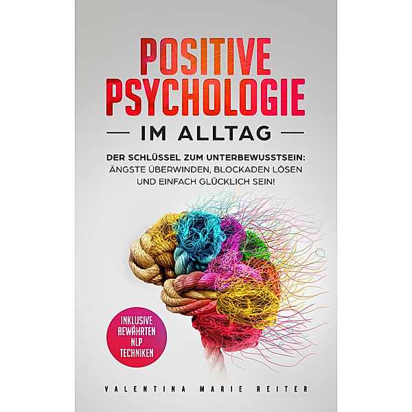 Positive Psychologie im Alltag, Valentina Marie Reiter