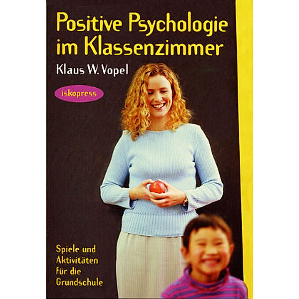 Positive Psychologie im Klassenzimmer, Klaus W Vopel