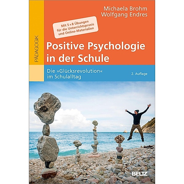 Positive Psychologie in der Schule, Michaela Brohm-Badry, Wolfgang Endres