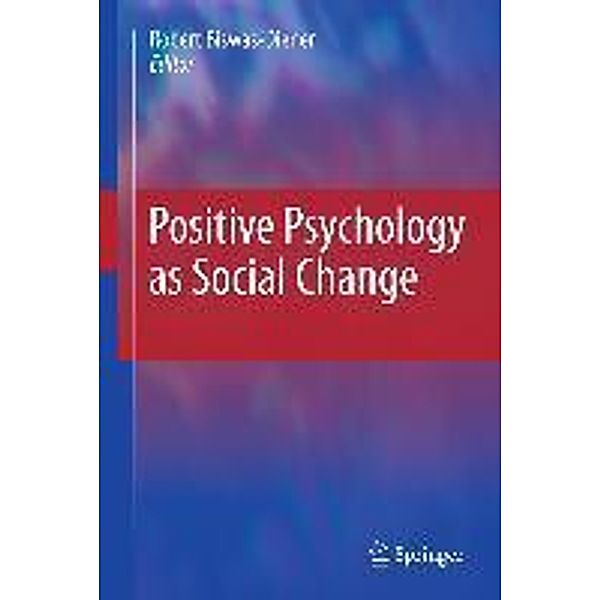 Positive Psychology as Social Change, Robert Biswas-Diener