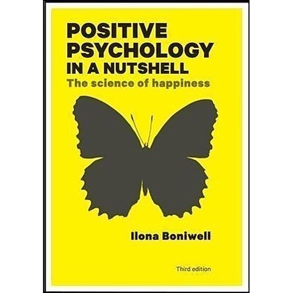 Positive Psychology in a Nutshell, Ilona Boniwell