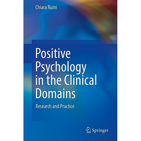 Positive Psychology in the Clinical Domains, Chiara Ruini