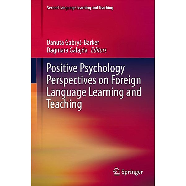 Positive Psychology Perspectives on Foreign Language Learning and Teaching / Second Language Learning and Teaching