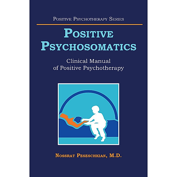 Positive Psychosomatics, Nossrat Peseschkian M.D.