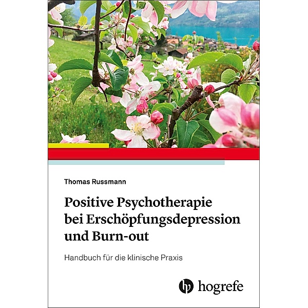 Positive Psychotherapie bei Erschöpfungsdepression und Burn-out, Thomas Russmann