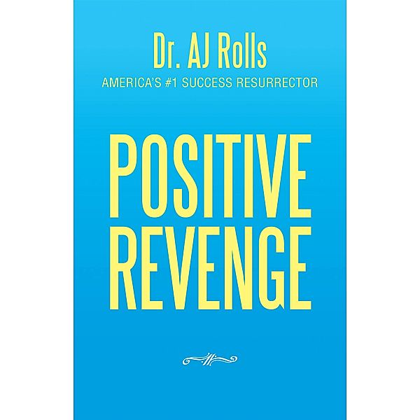 Positive Revenge, Aj Rolls