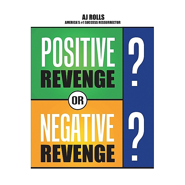 Positive Revenge or Negative Revenge, Aj Rolls