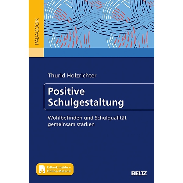 Positive Schulgestaltung, m. 1 Buch, m. 1 E-Book, Thurid Holzrichter