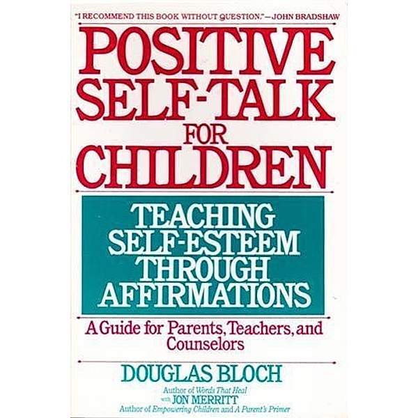 Positive Self-Talk For Children, Douglas Bloch