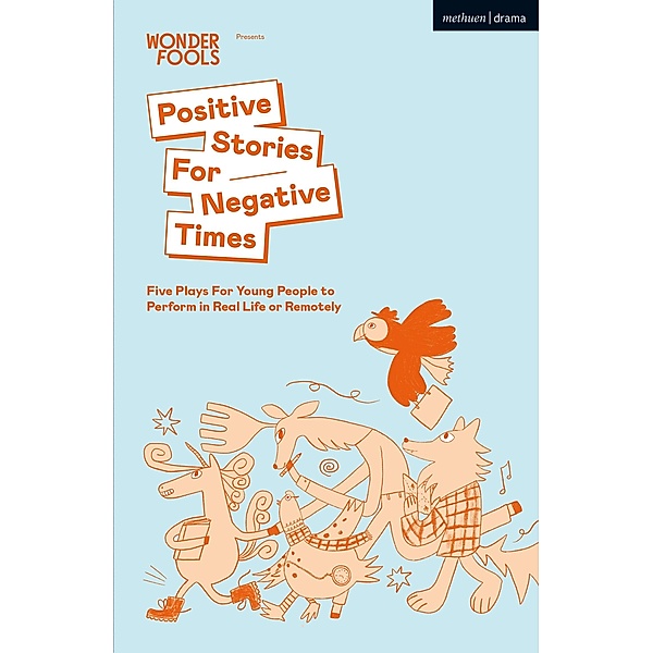 Positive Stories For Negative Times, Sabrina Mahfouz, Stef Smith, Chris Thorpe, Bea Webster, Jack Nurse, Robbie Gordon