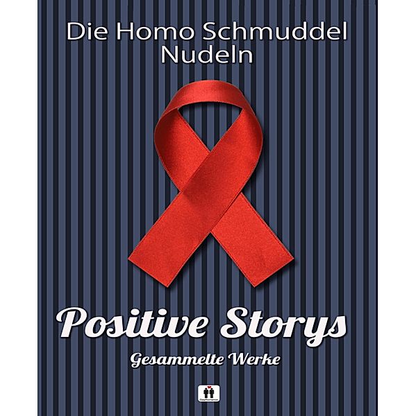 Positive Storys, Homo Schmuddel Nudeln