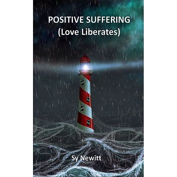 Positive Suffering (Love Liberates), Sy Newitt