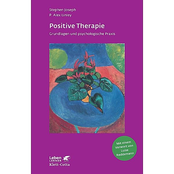 Positive Therapie (Leben Lernen, Bd. 237), Stephen Joseph, P. Alex Linley