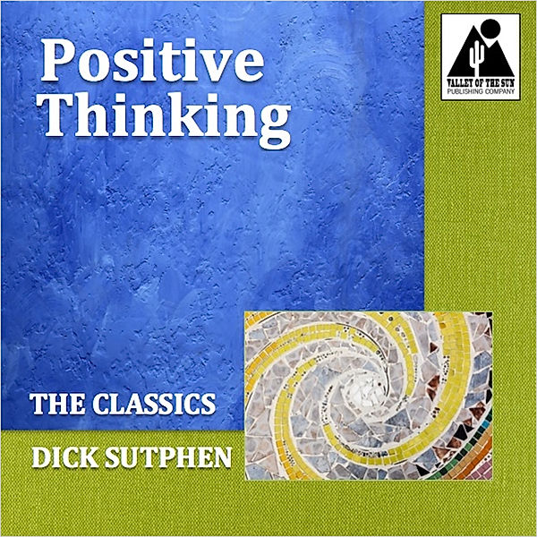 Positive Thinking, Dick Sutphen