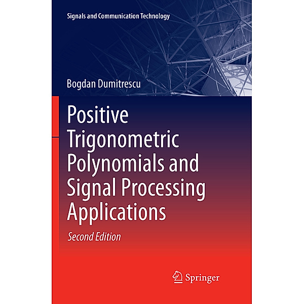 Positive Trigonometric Polynomials and Signal Processing Applications, Bogdan Dumitrescu